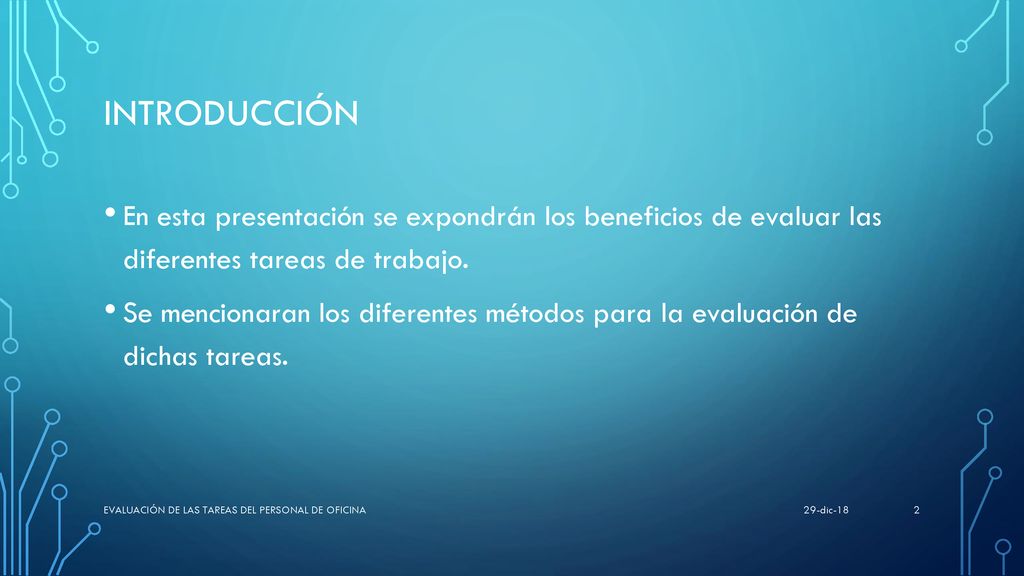 INTRODUCCIÓN En esta presentación se expondrán los beneficios de evaluar las diferentes tareas de trabajo.