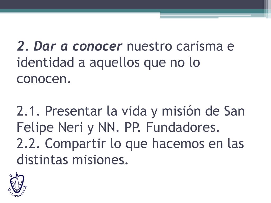 2. Dar a conocer nuestro carisma e identidad a aquellos que no lo conocen.