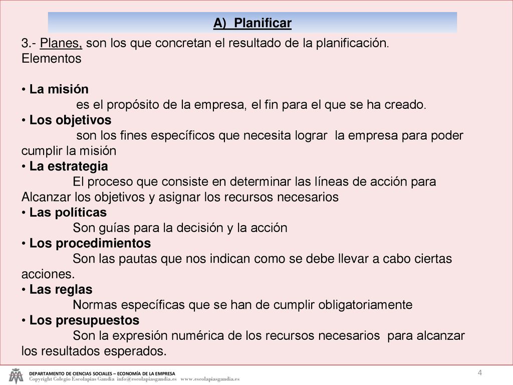 3.- Planes, son los que concretan el resultado de la planificación.