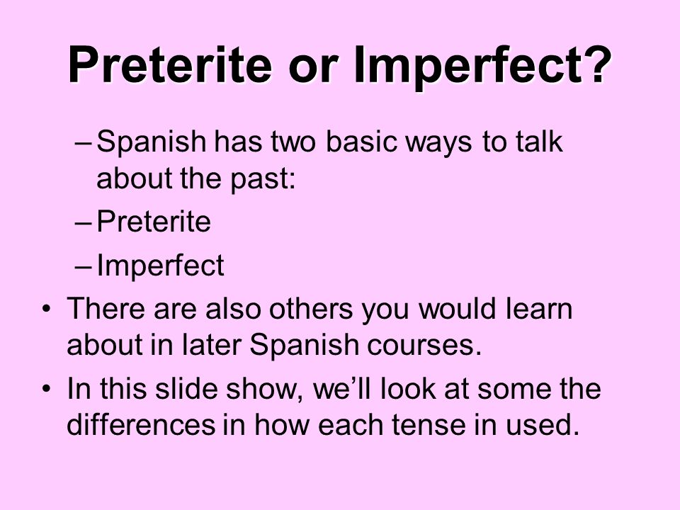Preterite or Imperfect