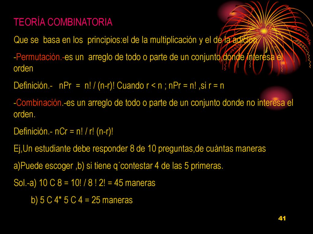 TEORÍA COMBINATORIA Que se basa en los principios:el de la multiplicación y el de la adición.