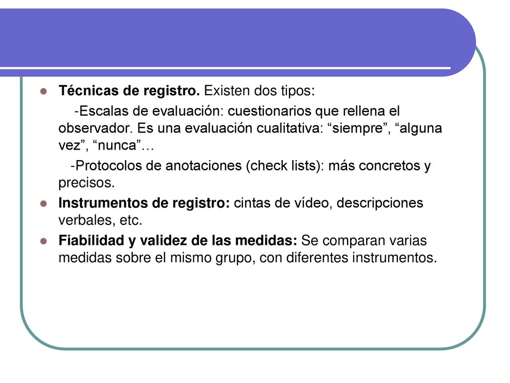 Técnicas de registro. Existen dos tipos: