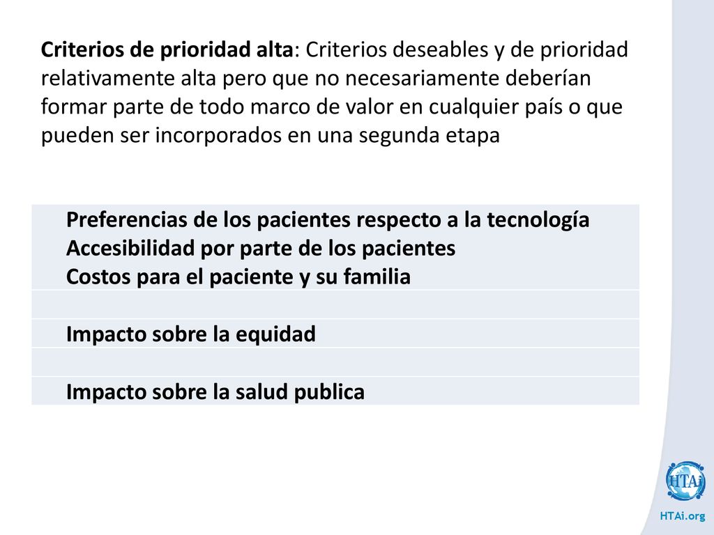 Criterios de prioridad alta: Criterios deseables y de prioridad relativamente alta pero que no necesariamente deberían formar parte de todo marco de valor en cualquier país o que pueden ser incorporados en una segunda etapa