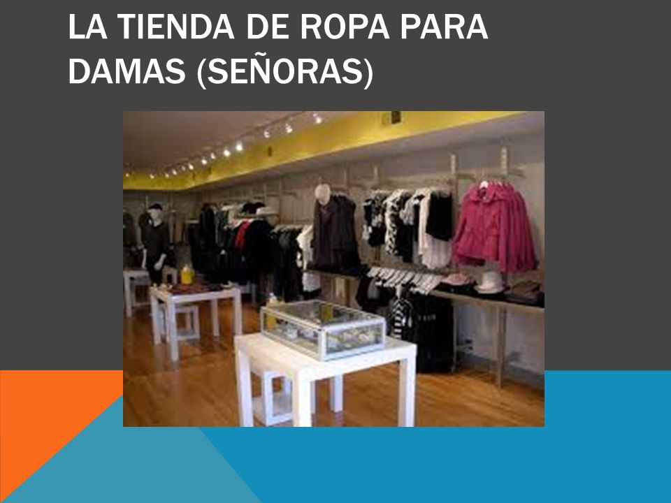 la tienda de ropa para damas (señoras)