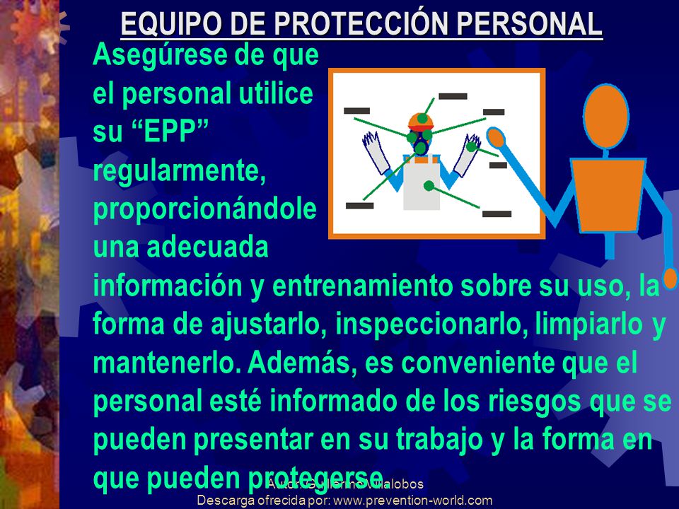 EQUIPO DE PROTECCIÓN PERSONAL Asegúrese de que el personal utilice