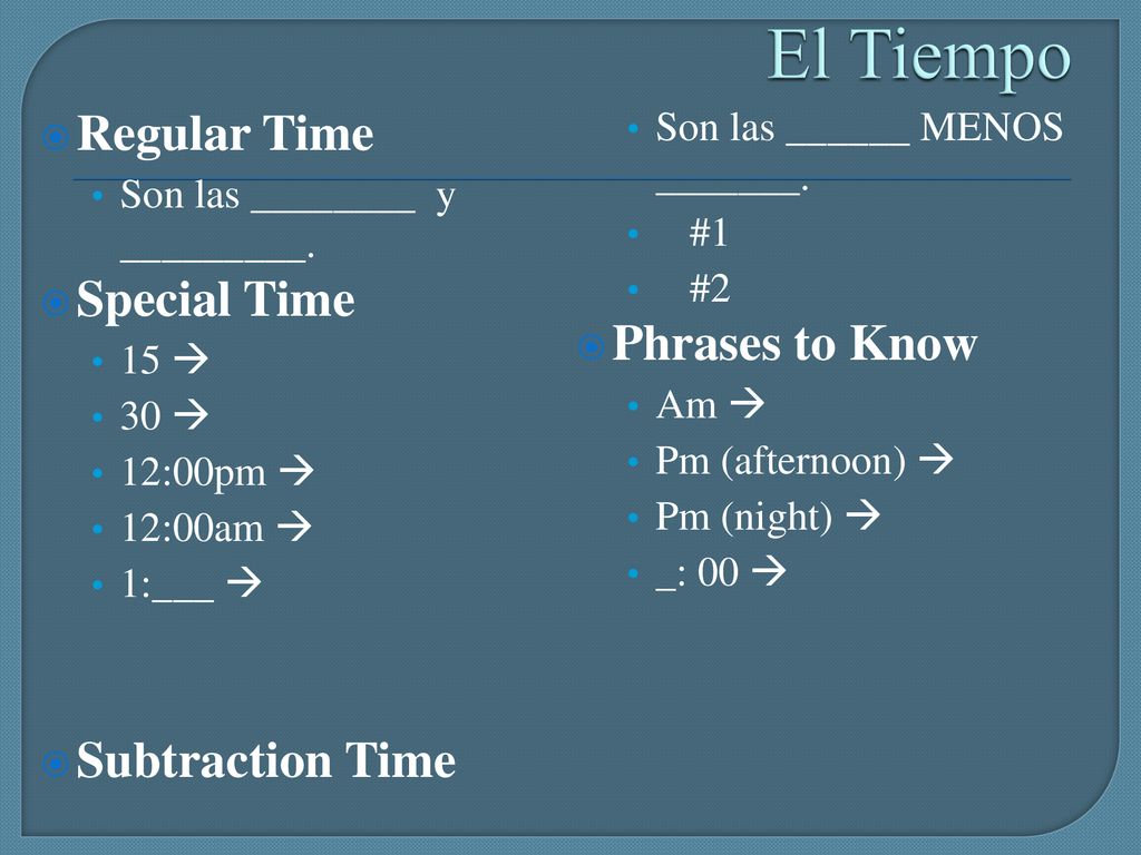 El Tiempo Regular Time Special Time Phrases to Know Subtraction Time