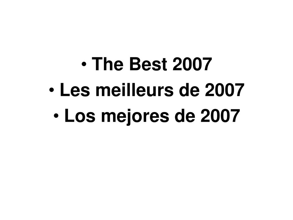 The Best 2007 Les meilleurs de 2007 Los mejores de 2007