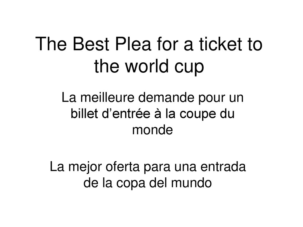 The Best Plea for a ticket to the world cup
