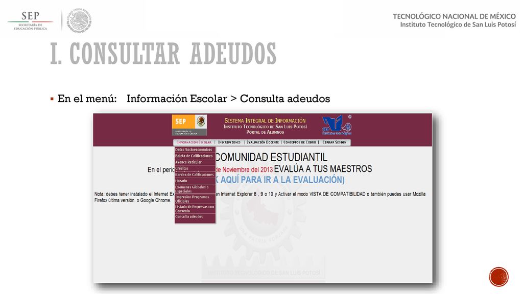 I. CONSULTAR ADEUDOS En el menú: Información Escolar > Consulta adeudos