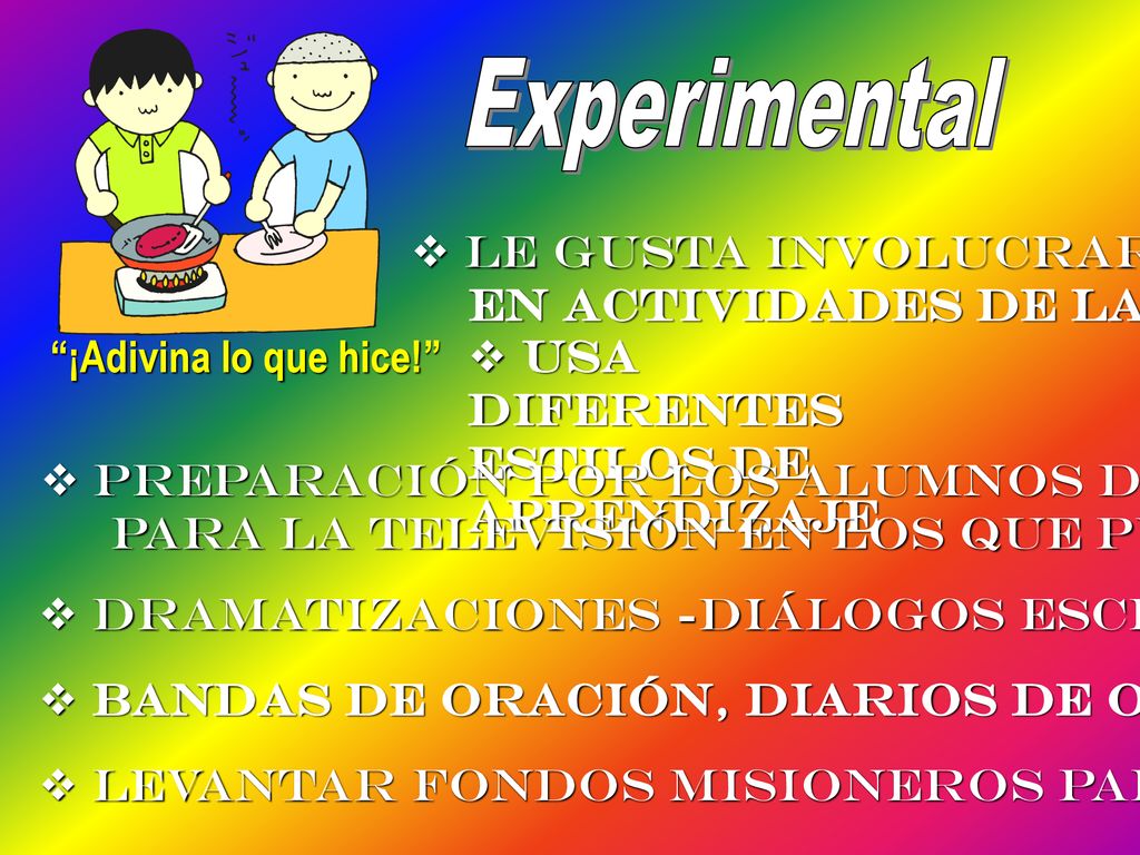 Experimental le gusta involucrarse en actividades de la vida real
