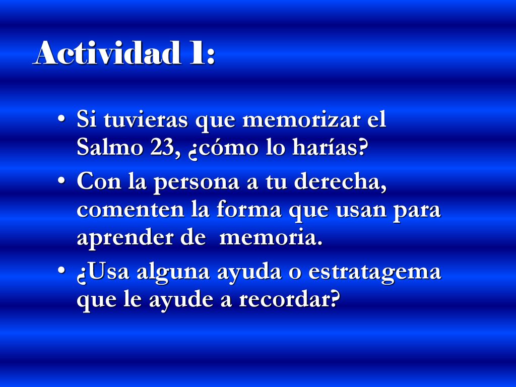Actividad 1: Si tuvieras que memorizar el Salmo 23, ¿cómo lo harías