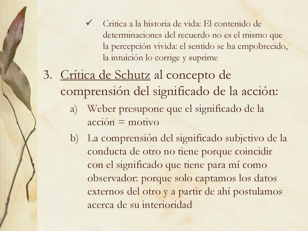 Critica a la historia de vida: El contenido de determinaciones del recuerdo no es el mismo que la percepción vivida: el sentido se ha empobrecido, la intuición lo corrige y suprime