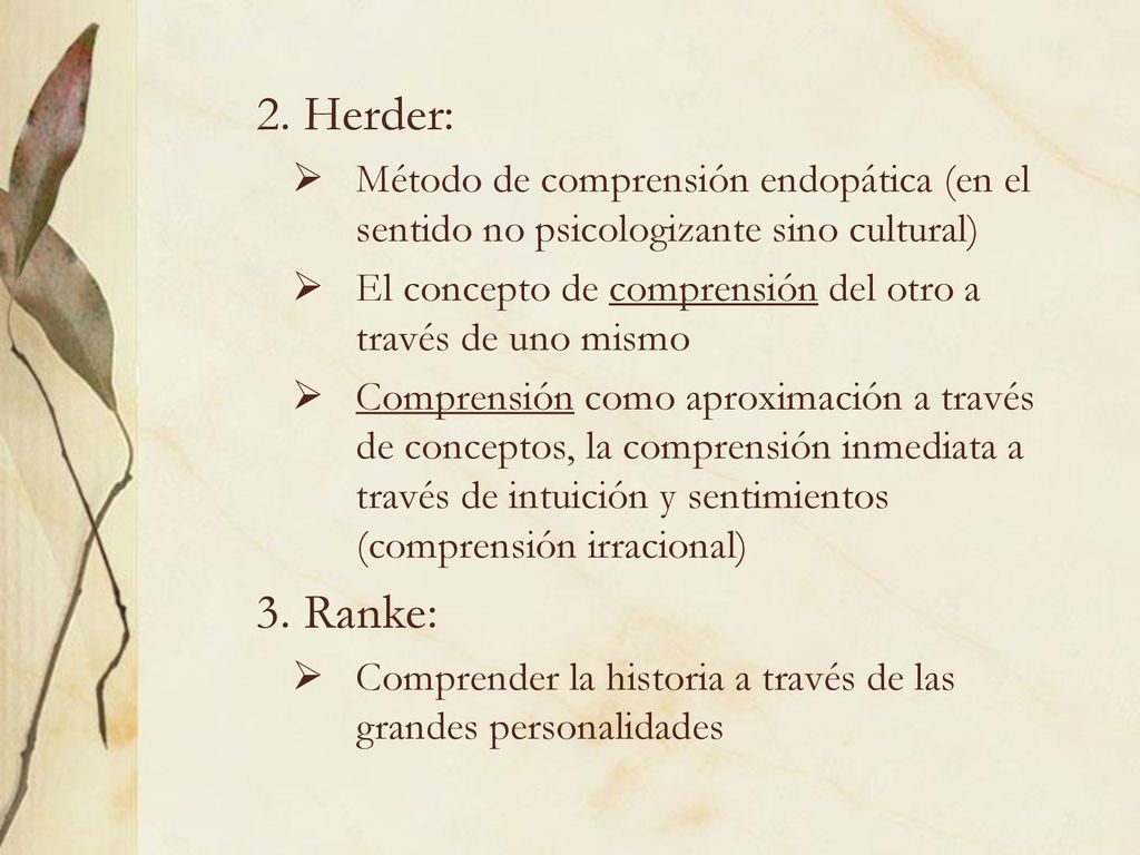 2. Herder: Método de comprensión endopática (en el sentido no psicologizante sino cultural)