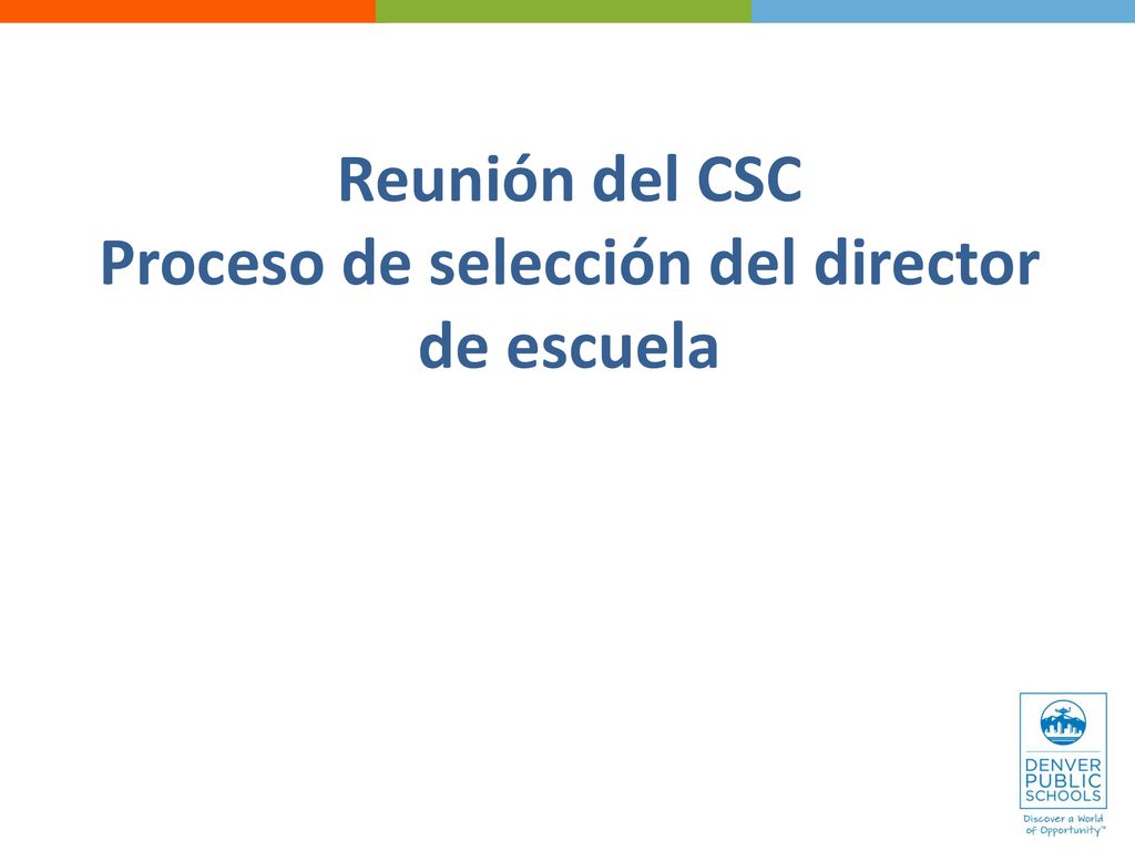 Reunión del CSC Proceso de selección del director de escuela