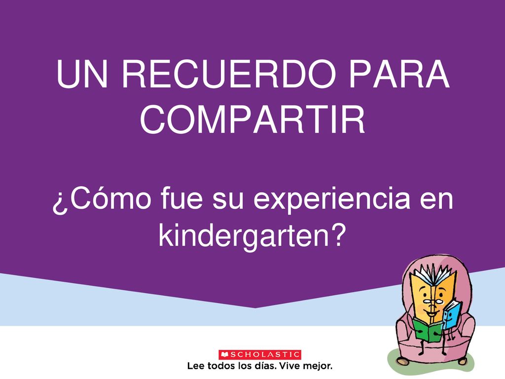UN RECUERDO PARA COMPARTIR ¿Cómo fue su experiencia en kindergarten