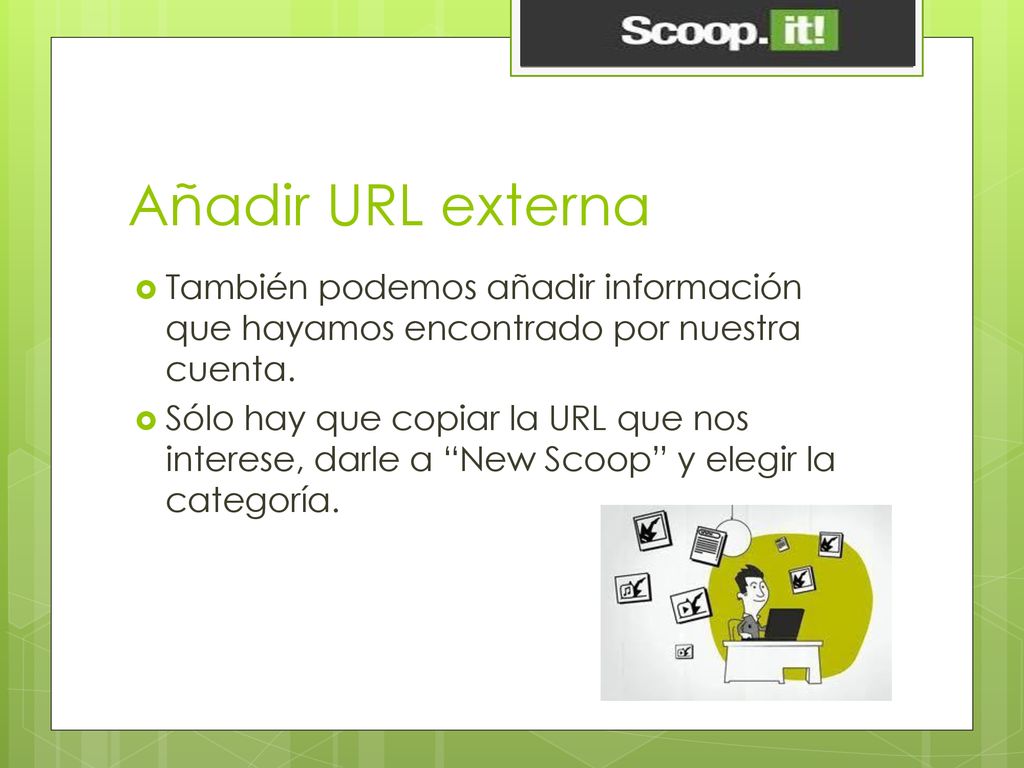 Añadir URL externa También podemos añadir información que hayamos encontrado por nuestra cuenta.