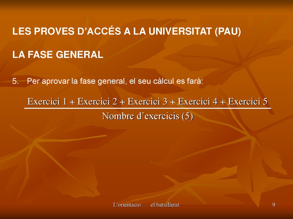 LES PROVES D’ACCÉS A LA UNIVERSITAT (PAU) LA FASE GENERAL
