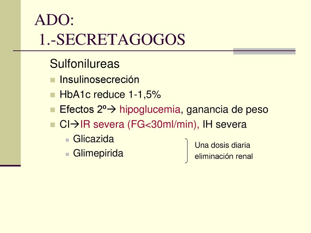 ADO: 1.-SECRETAGOGOS Sulfonilureas Insulinosecreción