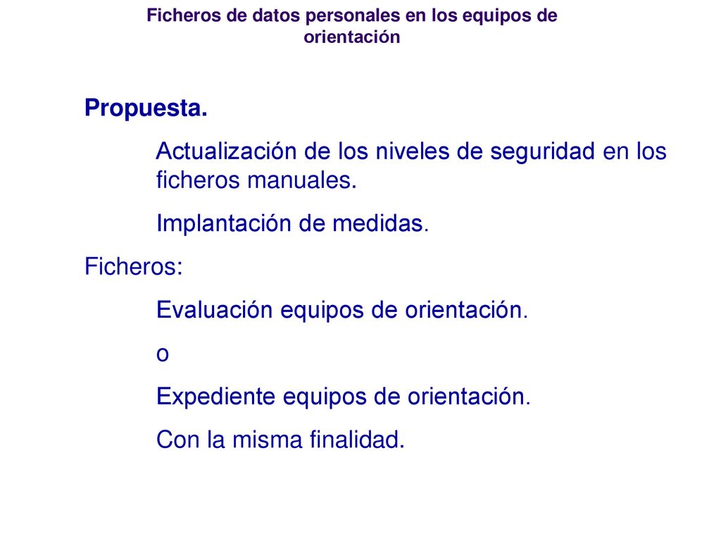 Propuesta. Actualización de los niveles de seguridad en los ficheros manuales. Implantación de medidas.
