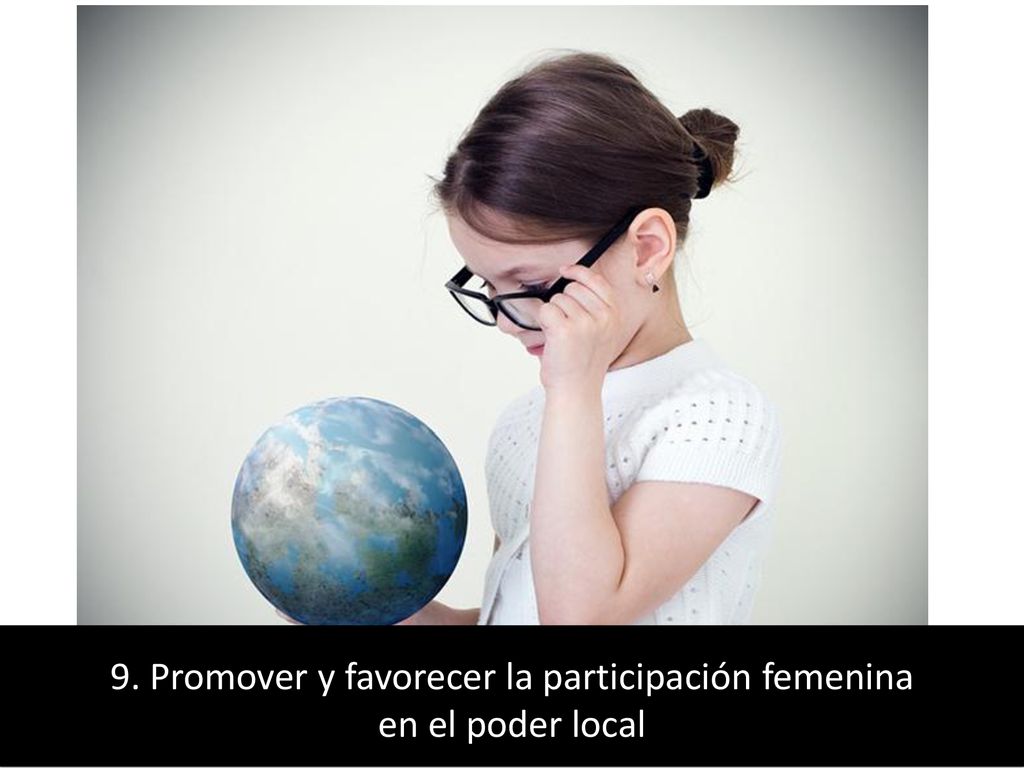 9. Promover y favorecer la participación femenina en el poder local