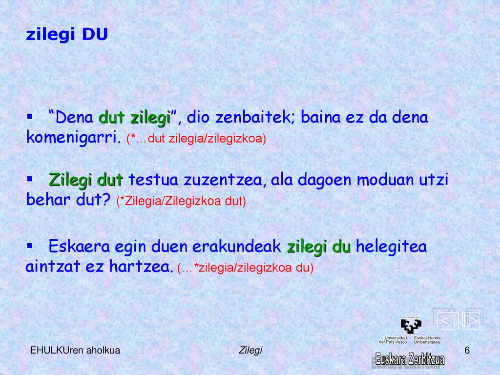 zilegi DU Dena dut zilegi , dio zenbaitek; baina ez da dena komenigarri. (*…dut zilegia/zilegizkoa)