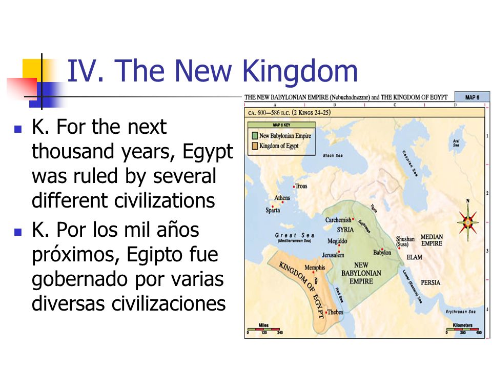 IV. The New Kingdom K. For the next thousand years, Egypt was ruled by several different civilizations.