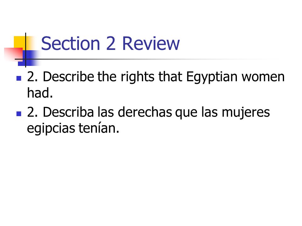 Section 2 Review 2. Describe the rights that Egyptian women had.