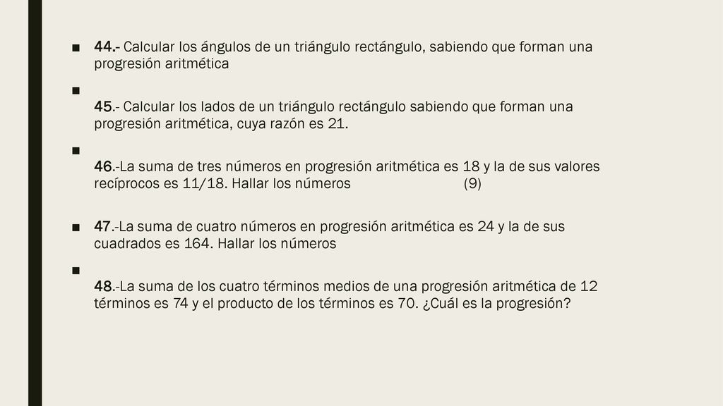 44.- Calcular los ángulos de un triángulo rectángulo, sabiendo que forman una progresión aritmética