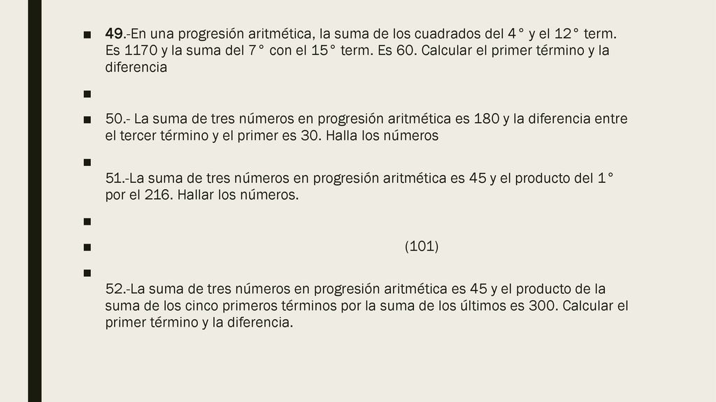49.-En una progresión aritmética, la suma de los cuadrados del 4° y el 12° term. Es 1170 y la suma del 7° con el 15° term. Es 60. Calcular el primer término y la diferencia