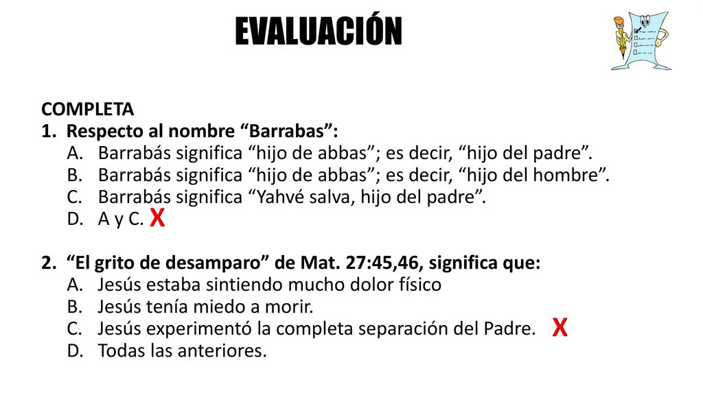 EVALUACIÓN X X COMPLETA 1. Respecto al nombre Barrabas :