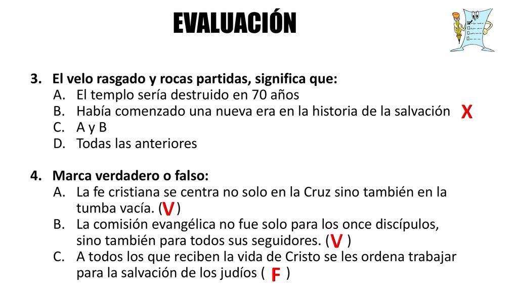 EVALUACIÓN X V V F El velo rasgado y rocas partidas, significa que: