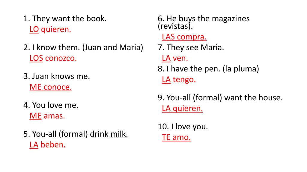 1. They want the book. LO quieren. 2. I know them