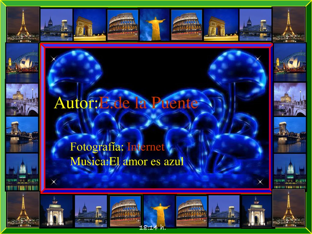 Autor:E.de la Puente Fotografía: Internet Musica:El amor es azul