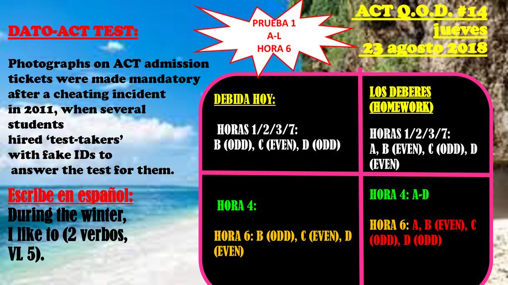 ACT Q.O.D. #14 jueves 23 agosto 2018 Escribe en español:
