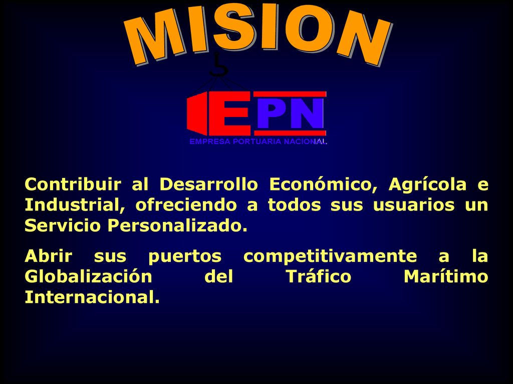 MISION Contribuir al Desarrollo Económico, Agrícola e Industrial, ofreciendo a todos sus usuarios un Servicio Personalizado.