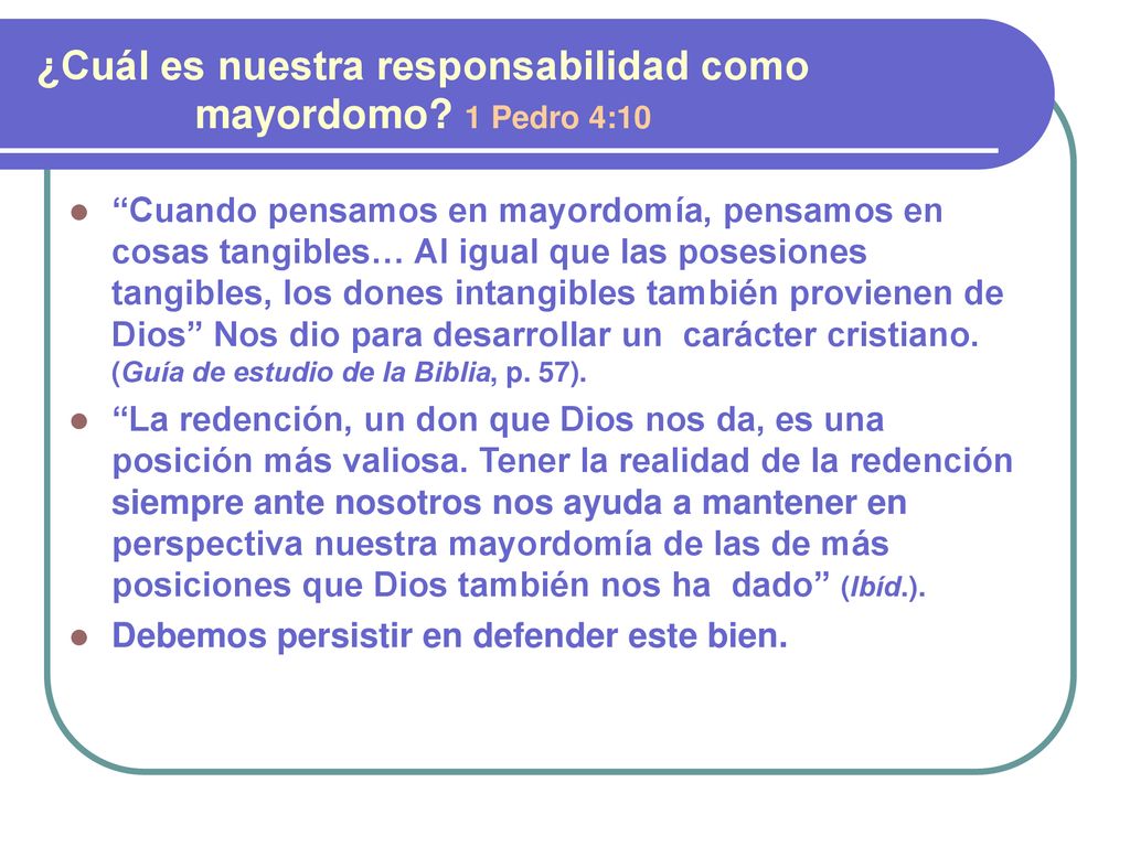 ¿Cuál es nuestra responsabilidad como mayordomo 1 Pedro 4:10