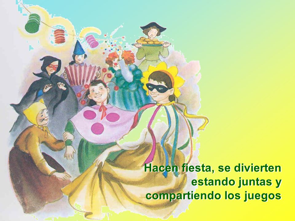 Hacen fiesta, se divierten estando juntas y compartiendo los juegos