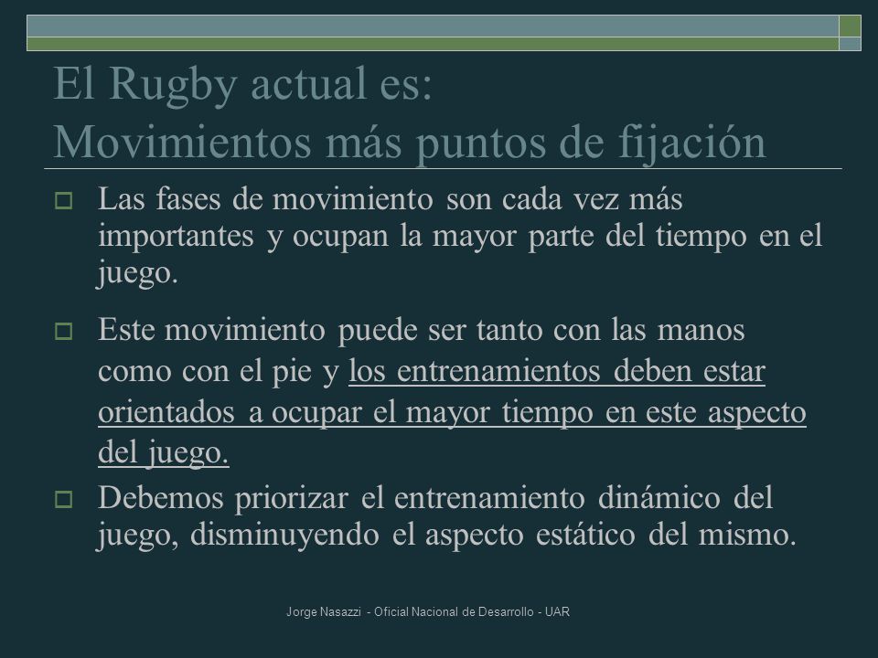El Rugby actual es: Movimientos más puntos de fijación