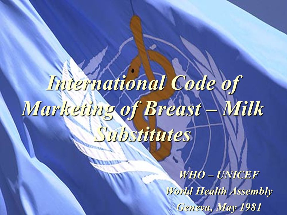 International Code of Marketing of Breast – Milk Substitutes