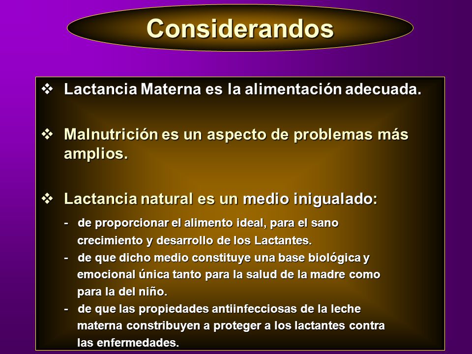 Considerandos Lactancia Materna es la alimentación adecuada.