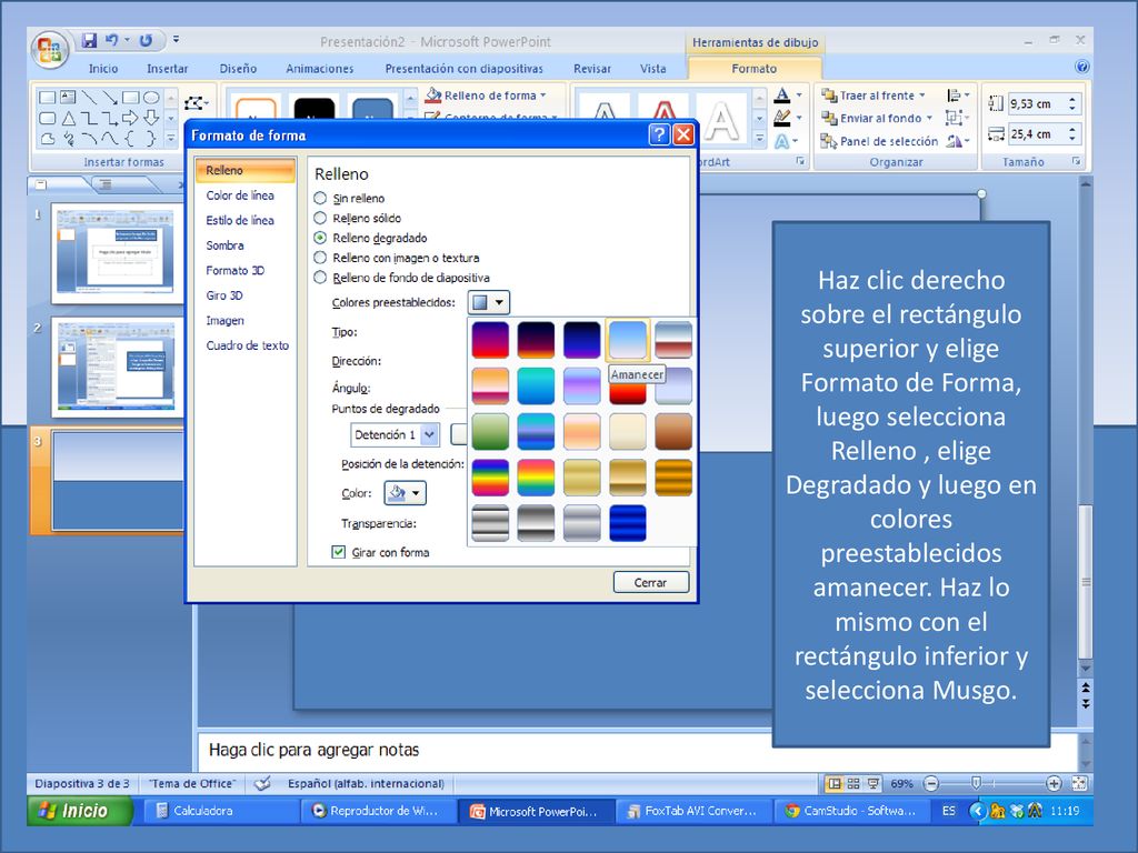 Haz clic derecho sobre el rectángulo superior y elige Formato de Forma, luego selecciona Relleno , elige Degradado y luego en colores preestablecidos amanecer.