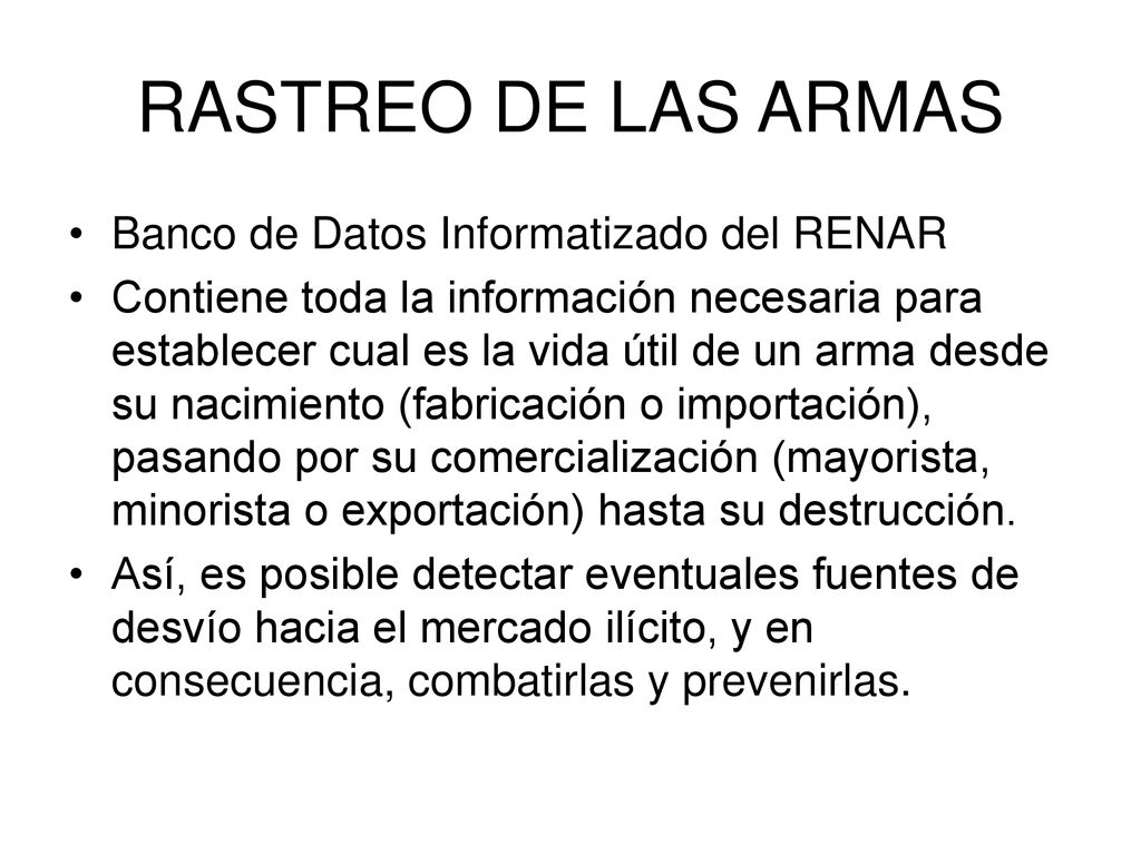 RASTREO DE LAS ARMAS Banco de Datos Informatizado del RENAR