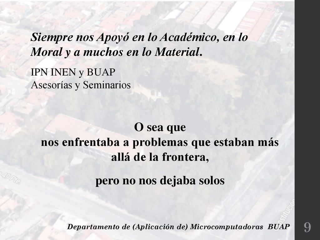 nos enfrentaba a problemas que estaban más allá de la frontera,