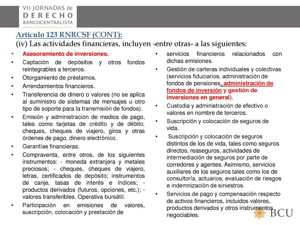 Artículo 123 RNRCSF (CONT): (iv) Las actividades financieras, incluyen -entre otras- a las siguientes: