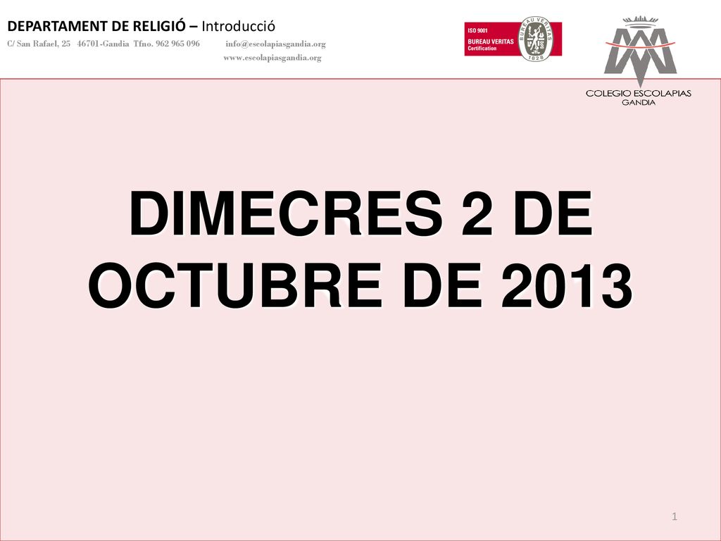 DIMECRES 2 DE OCTUBRE DE 2013 DEPARTAMENT DE RELIGIÓ – Introducció 1 1