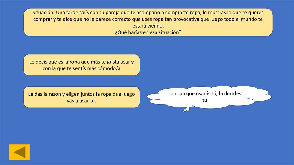 Le das la razón y eligen juntos la ropa que luego vas a usar tú.