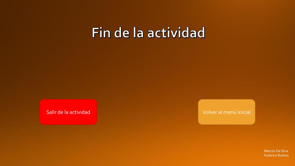 Fin de la actividad Salir de la actividad Volver al menú inicial