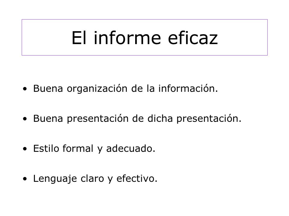El informe eficaz Buena organización de la información.
