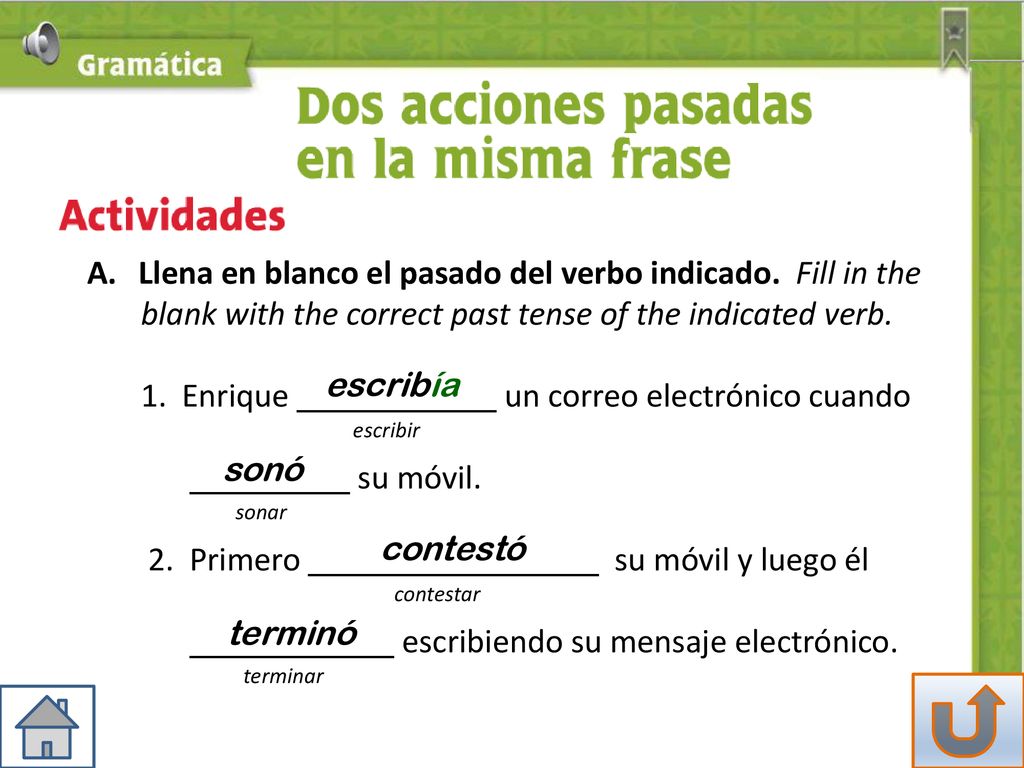 Llena en blanco el pasado del verbo indicado. Fill in the