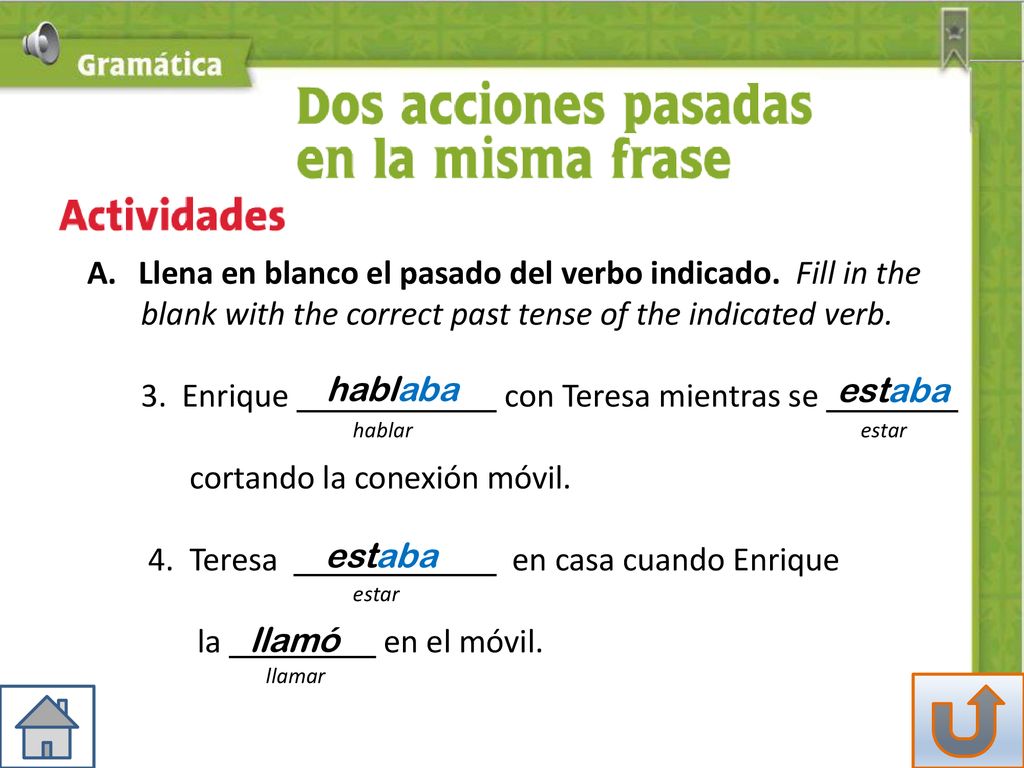 Llena en blanco el pasado del verbo indicado. Fill in the